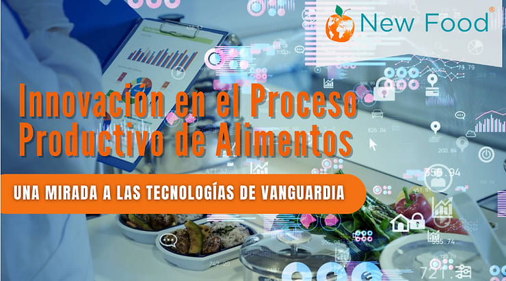 Innovación en el Proceso Productivo de Alimentos: Una Mirada a las Tecnologías de Vanguardia